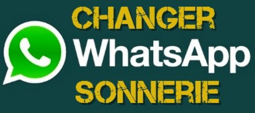 Comment changer la sonnerie WhatsApp sur Android