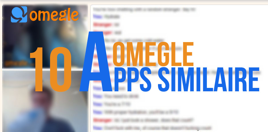 10 Applications similaire à Omegle pour Android et iOS - Astuce Tech