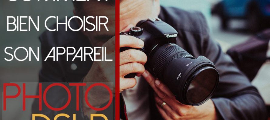 Comment choisir un appareil photo DSLR parfait pour la photographie