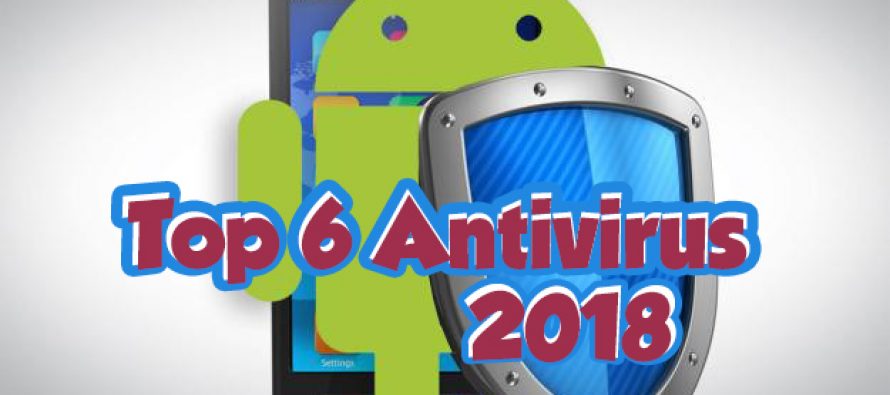 Top 6 des meilleures applications antivirus pour Android 2018
