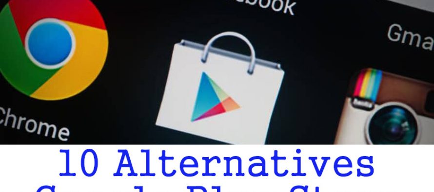 10 meilleures alternatives Google Play Store pour Android 2018