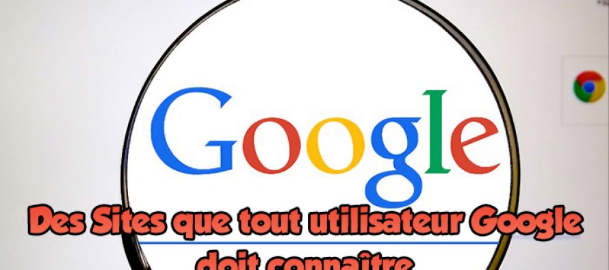 24 Sites importants que tout utilisateur Google doit connaître