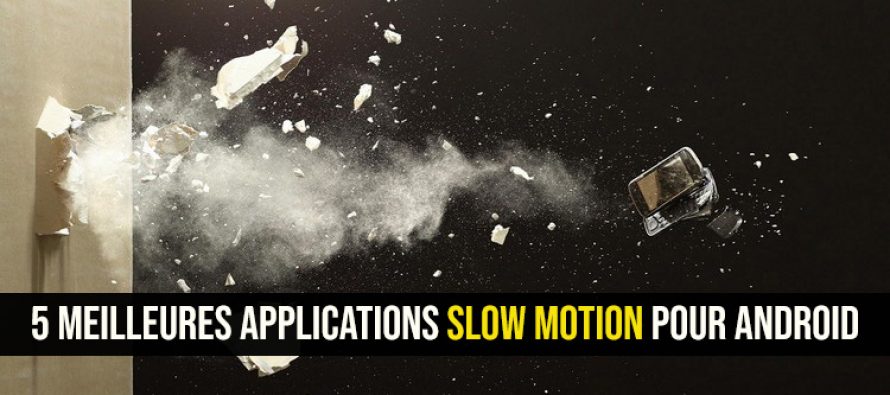 5 meilleures applications vidéo au ralenti (Slow Motion) pour Android