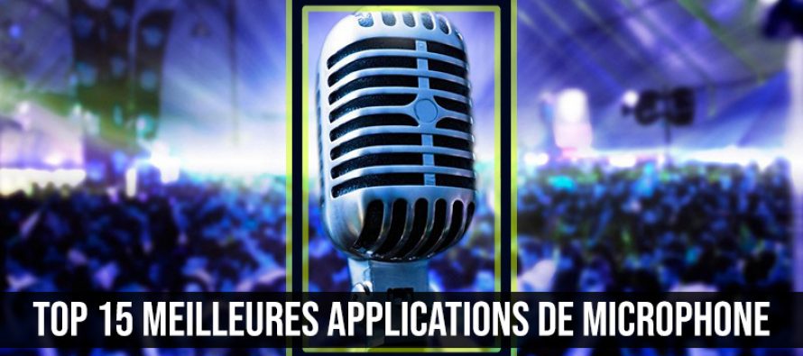 Top 15 des meilleures applications de microphone pour Android et iOS