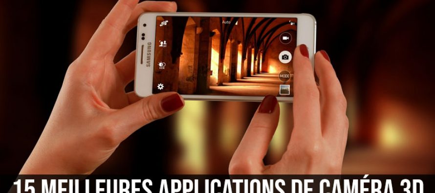 15 meilleures applications de caméra 3D pour Android et iOS