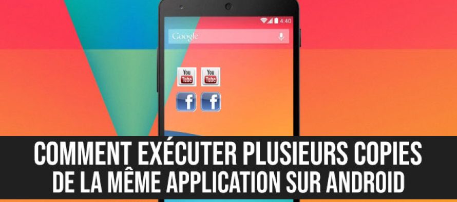 Comment exécuter plusieurs copies de la même application sur Android