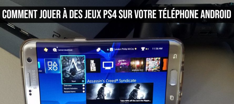 Comment jouer à des jeux PS4 sur votre téléphone Android