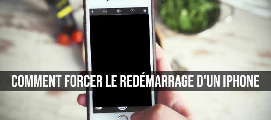 Comment forcer le démarrage ou le redémarrage d’un iPhone