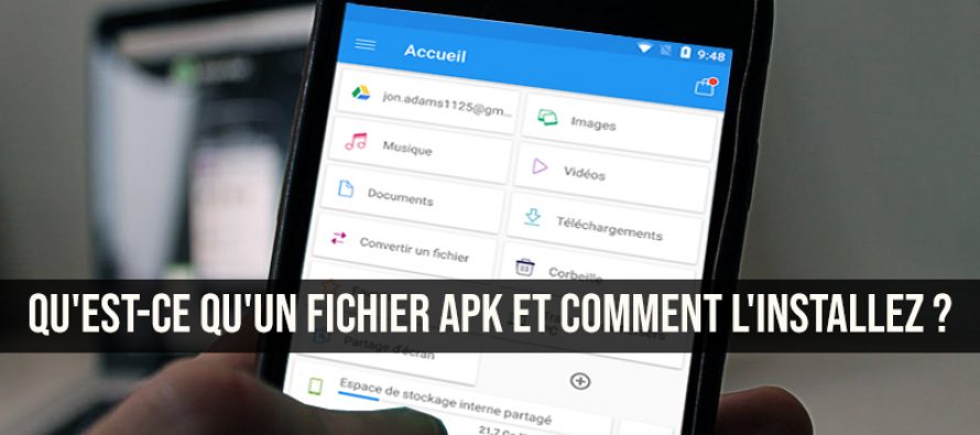Qu’est-ce qu’un fichier APK et comment l’installez ?