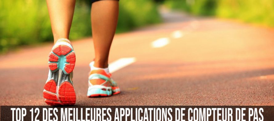 Top 12 des meilleures applications de compteur de pas pour Android et iOS