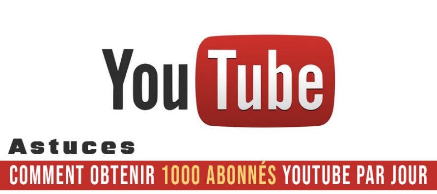Comment obtenir 1000 abonnés YouTube par jour – 7 astuces qui fonctionnent