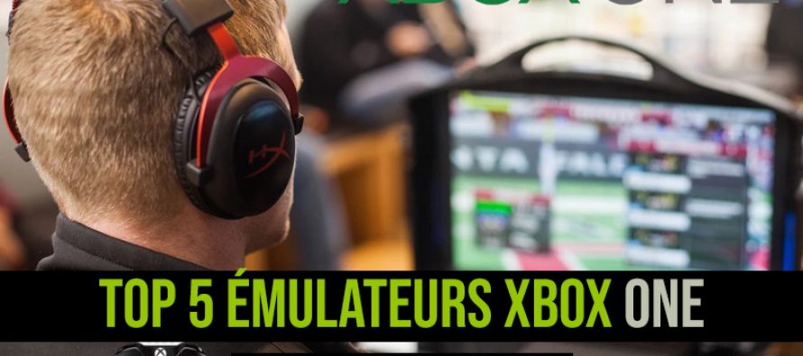 Top 5 des émulateurs Xbox One pour PC Windows, MAC 2018