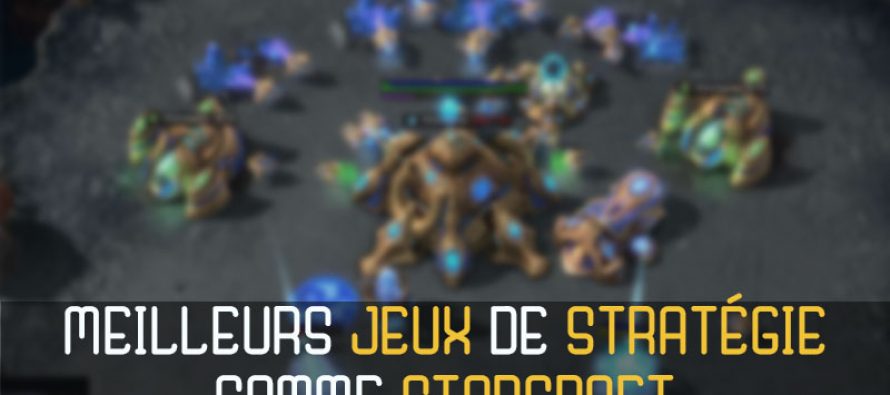 14 jeux de stratégie incroyables comme StarCraft
