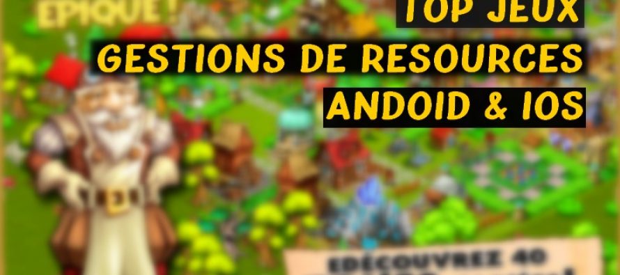 Top 15 jeux de gestion de ressources pour Android et iOS
